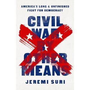 Civil War by Other Means: America’s Long and Unfinished Fight Hardcover Book New